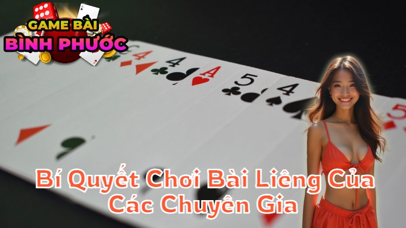 Bí Quyết Chơi Bài Liêng Của Các Chuyên Gia