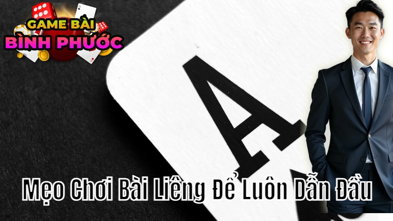 Mẹo Chơi Bài Liêng Để Luôn Dẫn Đầu