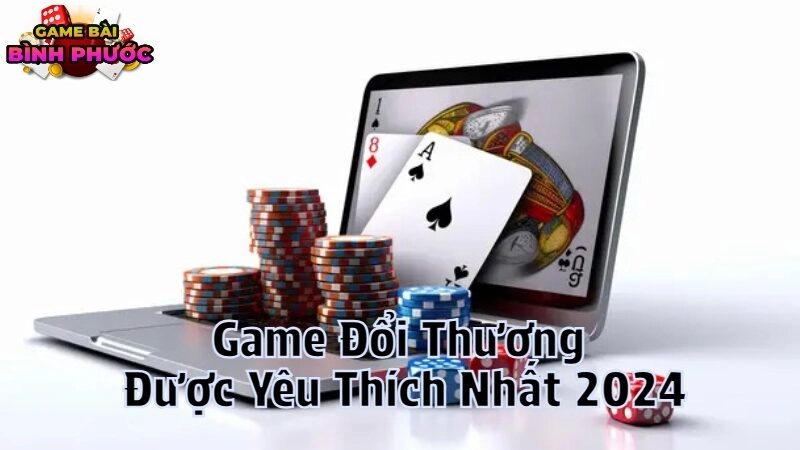 Danh Sách Game Đổi Thương Được Yêu Thích Nhất 2024