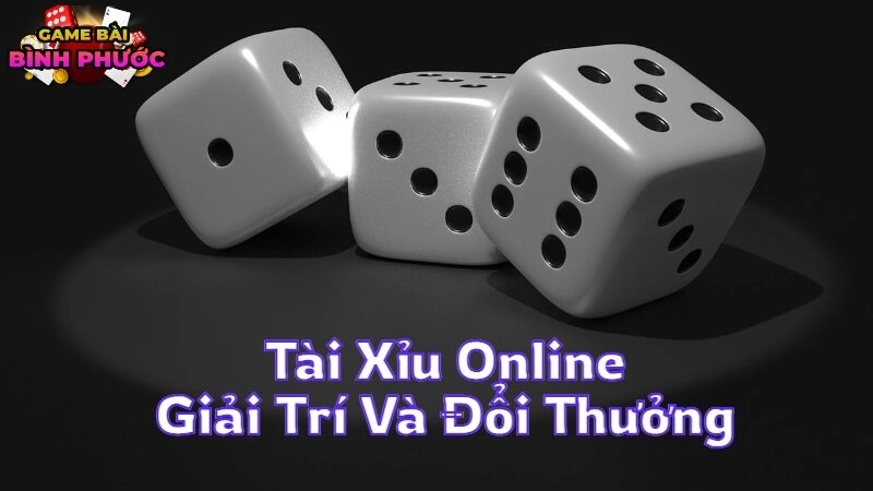 Tài Xỉu Online Trò Chơi Đỉnh Cao Giải Trí Và Đổi Thưởng